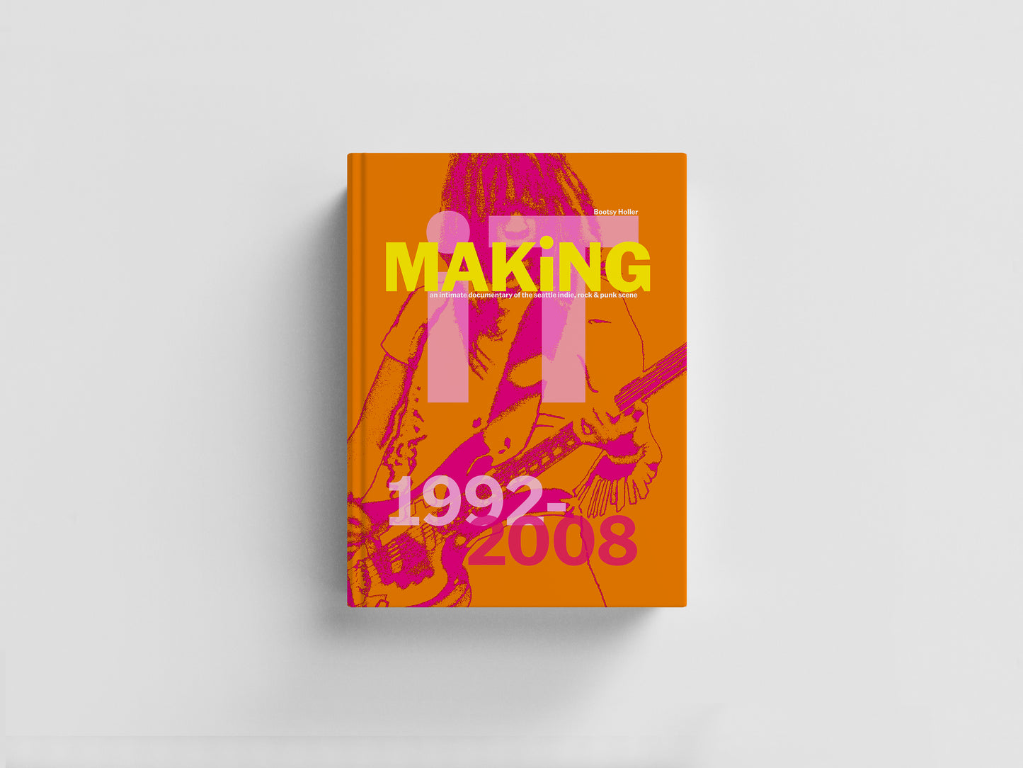 MAKiNG iT: an intimate documentary of the seattle indie, rock & punk scene, 1992-2008