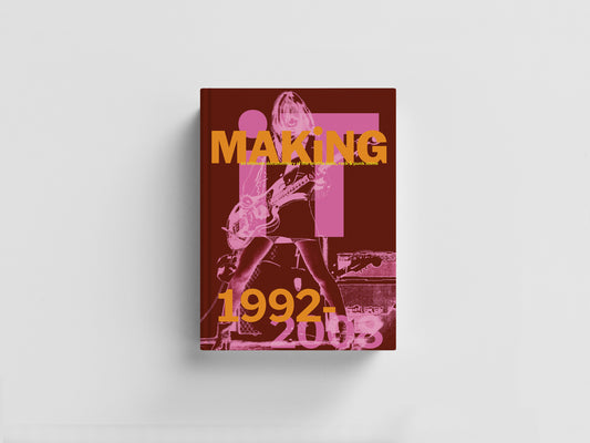 MAKiNG iT: an intimate documentary of the seattle indie, rock & punk scene, 1992-2008