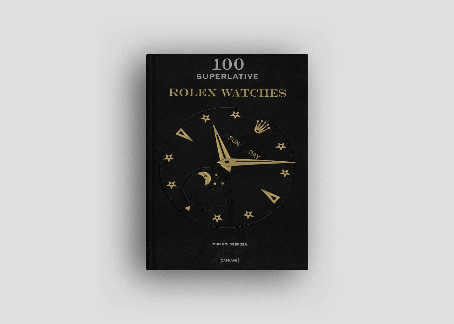 100 Superlative Rolex Watches | New Edition