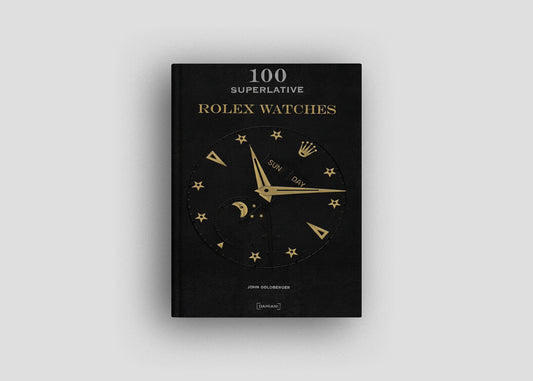 100 Superlative Rolex Watches | New Edition